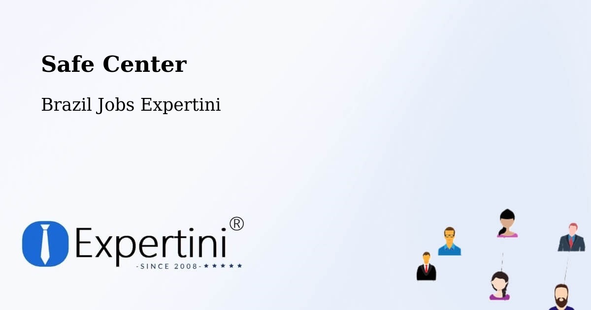 Safety Center – Machados - Brazil Jobs Expertini
